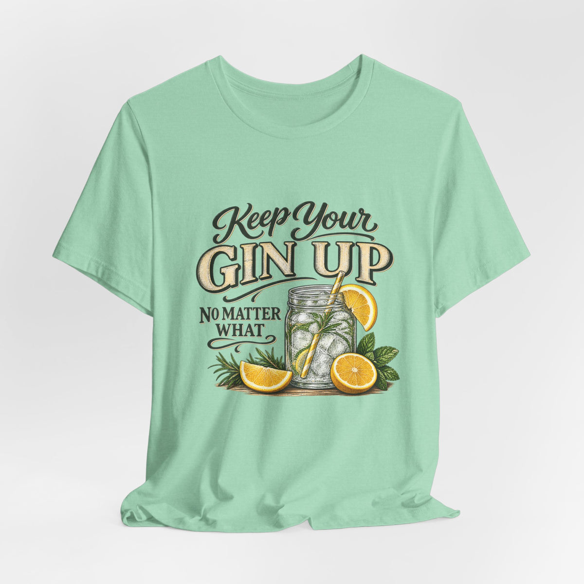 Keep Your Gin Up T-Shirt – Funny Gin Cocktail Tee with Lemon Illustration