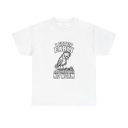 T-Shirt — "I Got Up Early and There Was No Worm" Funny Morning Rooster Tee