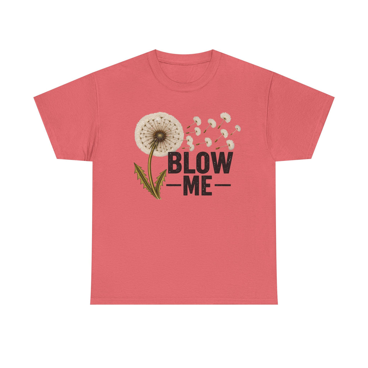 Dandelion "Blow Me" Graphic Tee - Funny Nature Shirt
