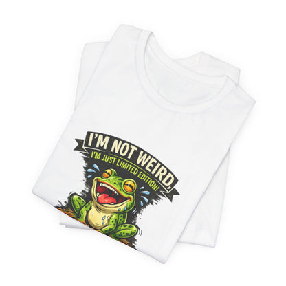 Funny Frog T-Shirt "I'm Not Weird I'm Just Limited Edition"