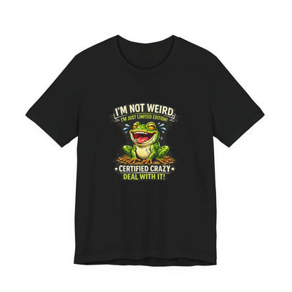 Funny Frog T-Shirt "I'm Not Weird I'm Just Limited Edition"