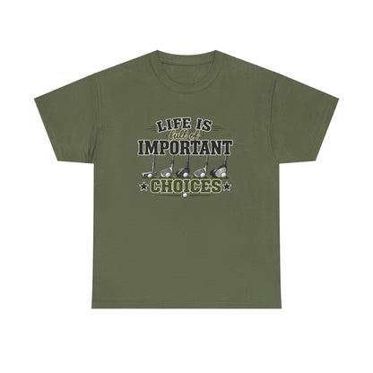Life Is Full of Important Choices Graphic Tee — Golf