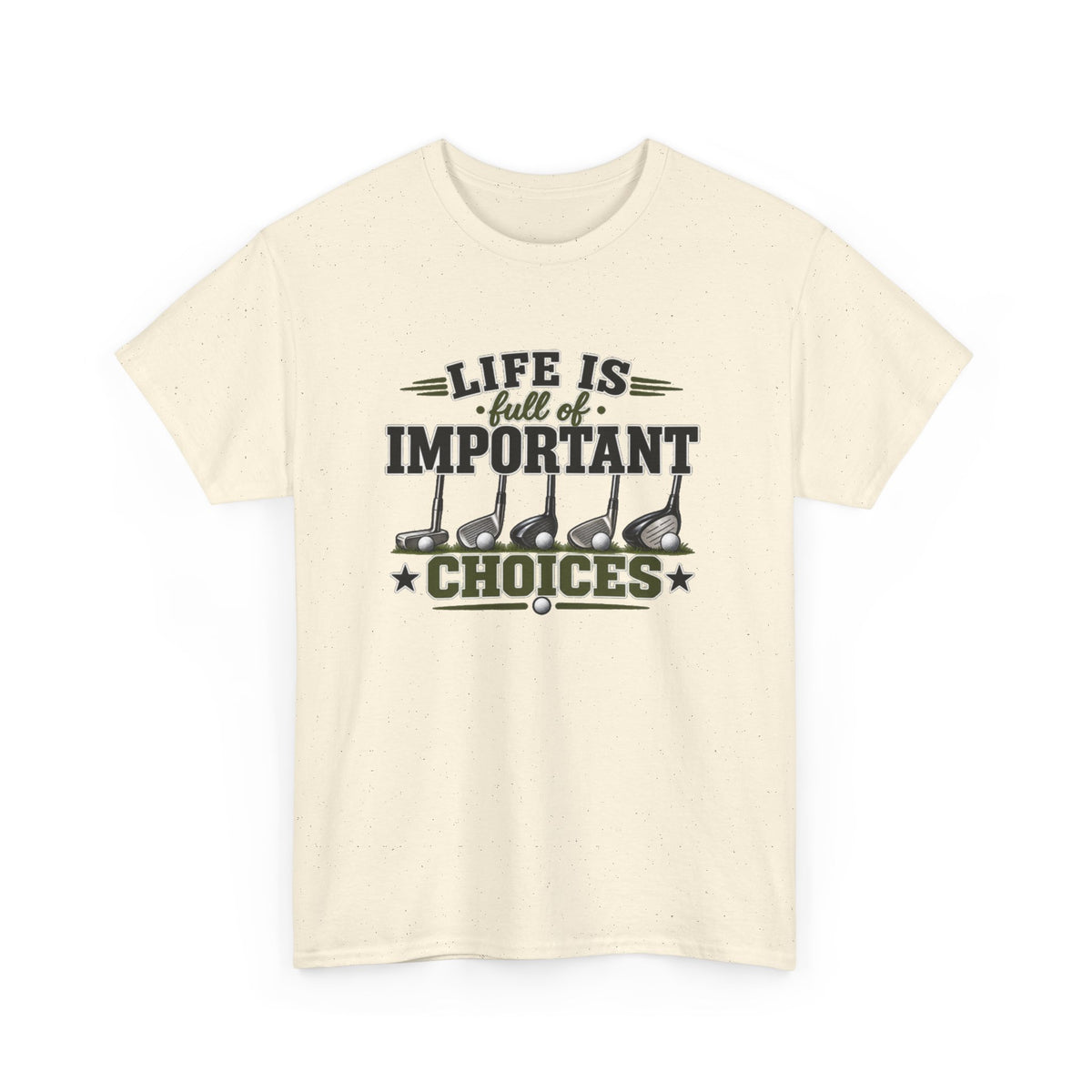 Life Is Full of Important Choices Graphic Tee — Golf