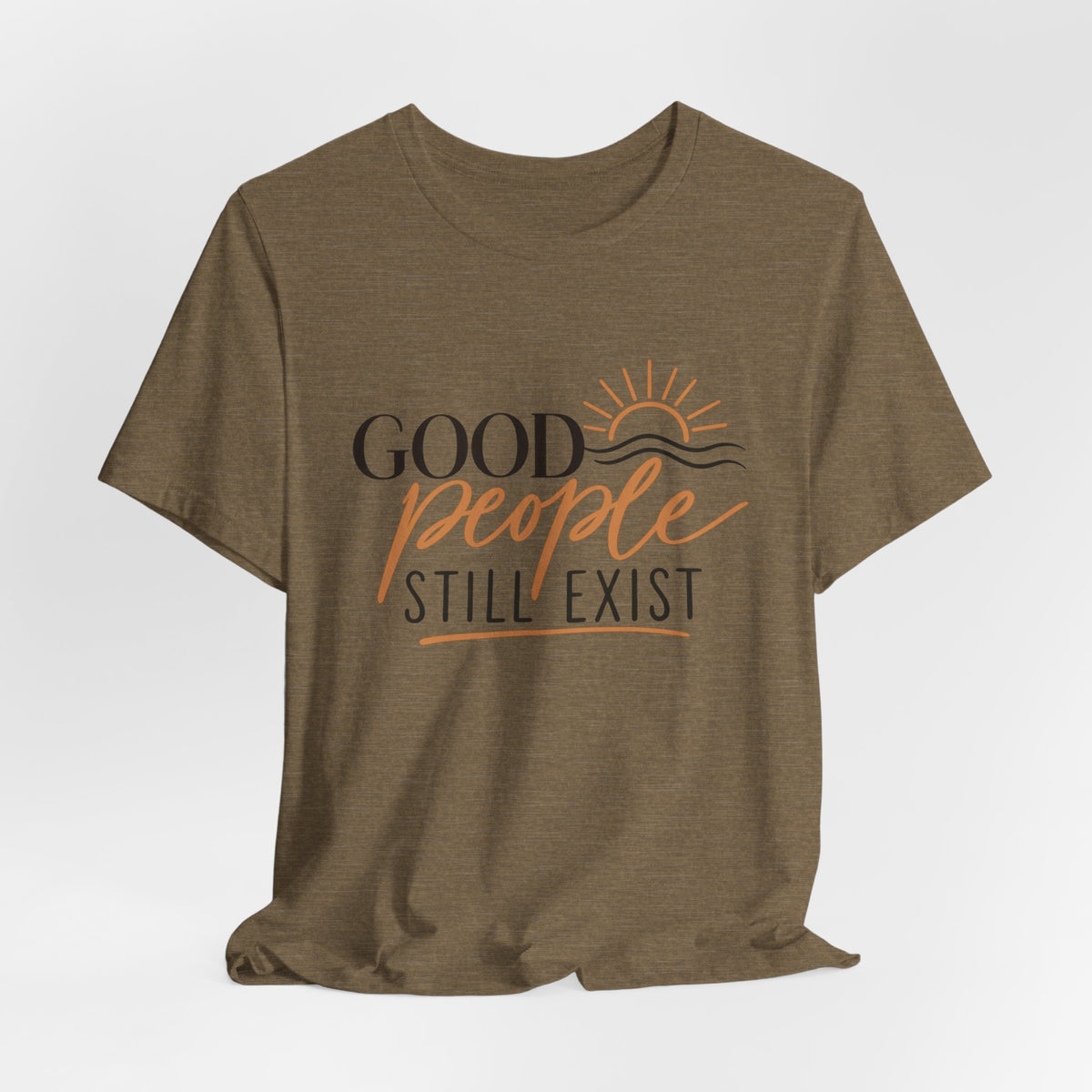Good People Still Exist T-Shirt — Positive Message Tee with Sunrise Graphic