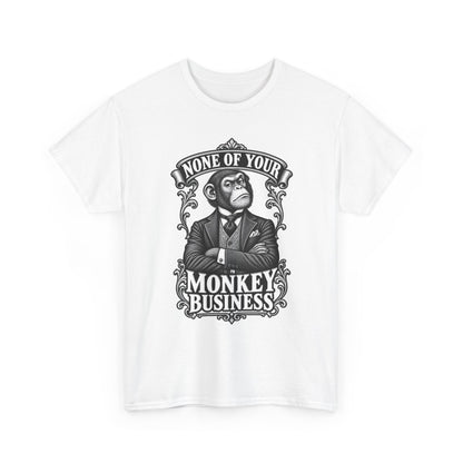 None of Your Monkey Business T-Shirt — Funny Vintage Monkey Graphic Tee