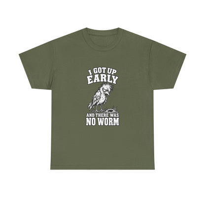 T-Shirt — "I Got Up Early and There Was No Worm" Funny Morning Rooster Tee