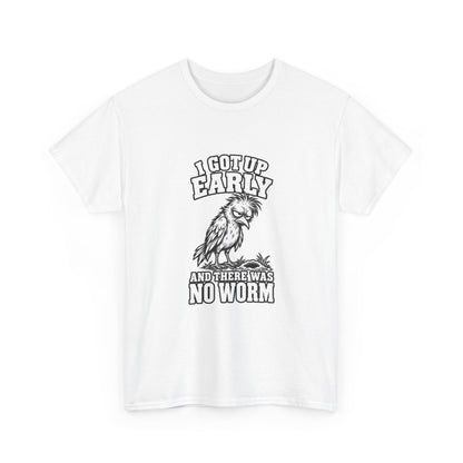 T-Shirt — "I Got Up Early and There Was No Worm" Funny Morning Rooster Tee