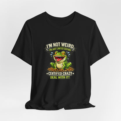 Funny Frog T-Shirt "I'm Not Weird I'm Just Limited Edition"