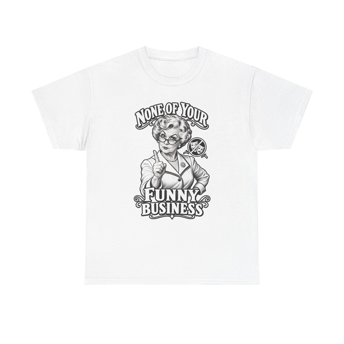 Graphic Tee — "None of Your Funny Business" Retro Nurse Illustration