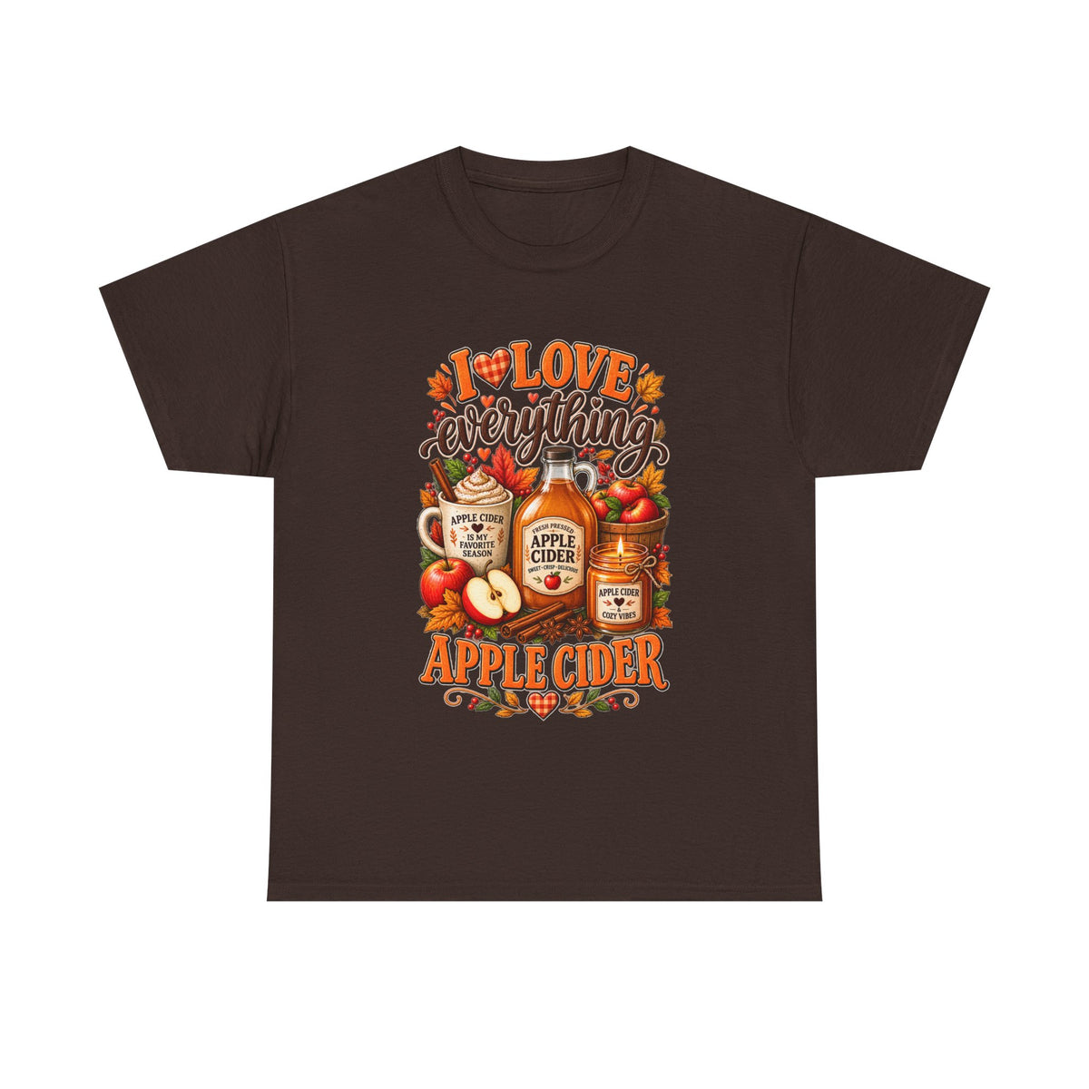 Apple Cider Tee — I Love Everything Apple Cider Fall T-Shirt