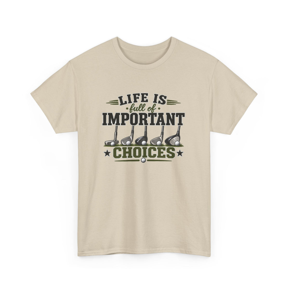 Life Is Full of Important Choices Graphic Tee — Golf