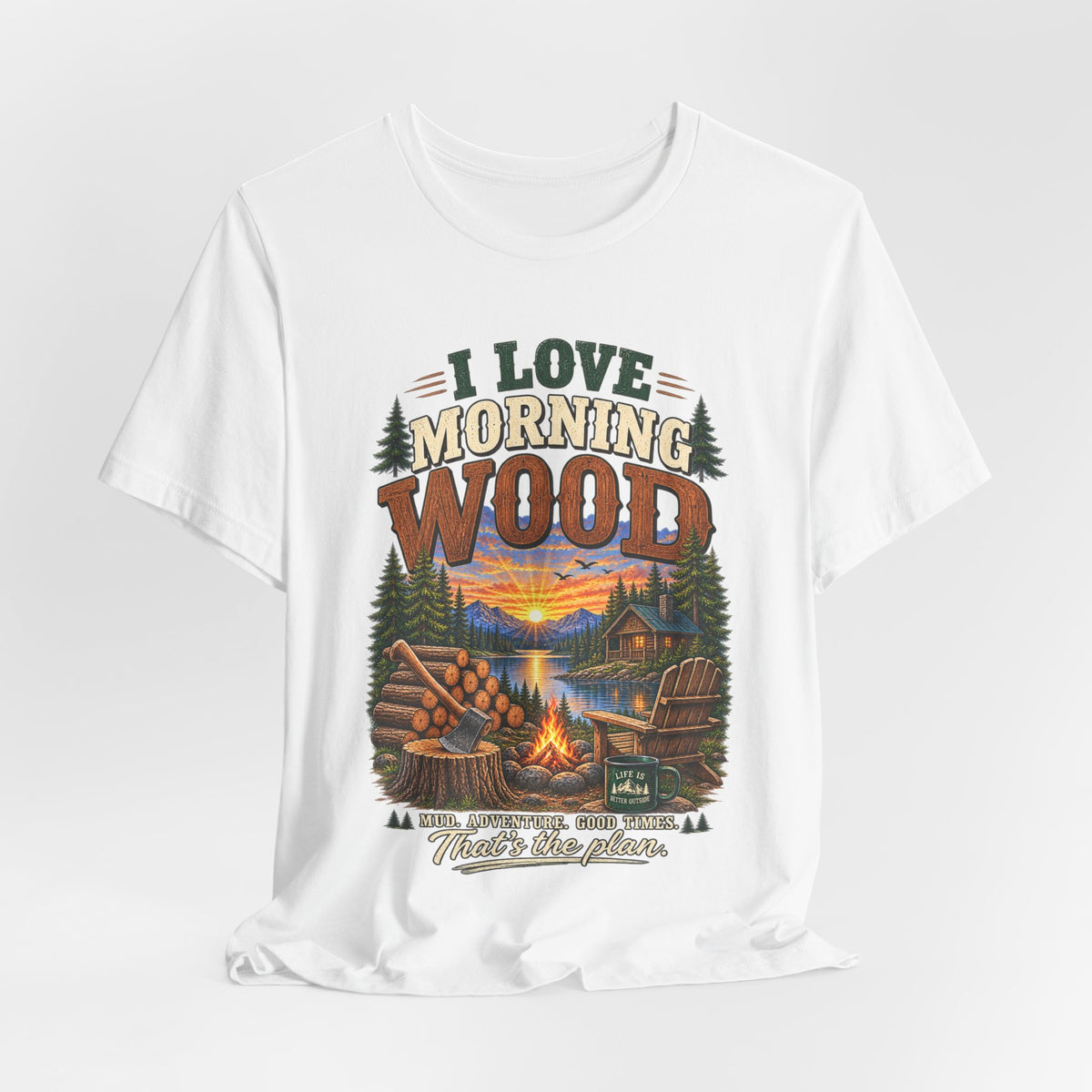I Love Morning Wood T-Shirt – Camping Cabin Campfire Graphic Tee