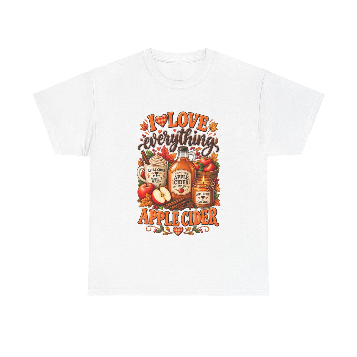 Apple Cider Tee — I Love Everything Apple Cider Fall T-Shirt
