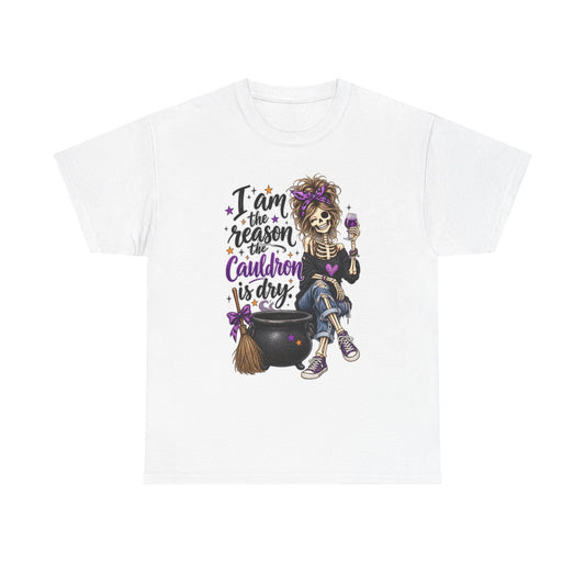 Witchy Skeleton Tee — "I’m the Reason the Cauldron is Dry" Halloween Shirt