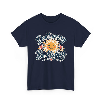 Don't Worry Be Happy T-Shirt — Smiling Sun Positive Vibes Tee