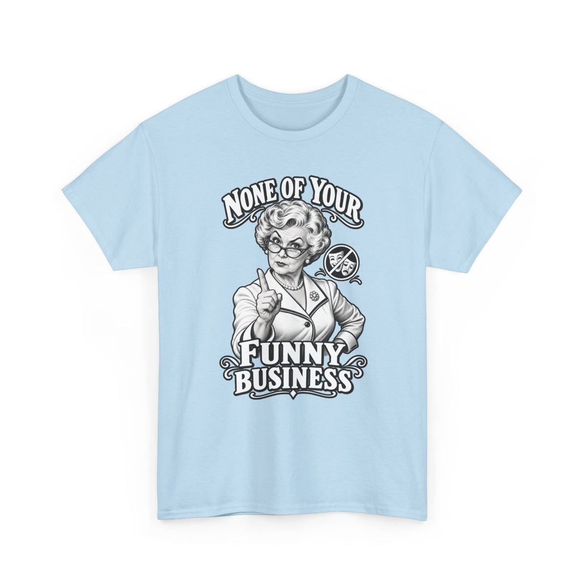 Graphic Tee — "None of Your Funny Business" Retro Nurse Illustration