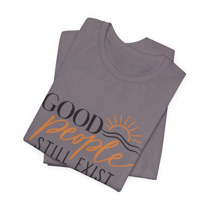 Good People Still Exist T-Shirt — Positive Message Tee with Sunrise Graphic