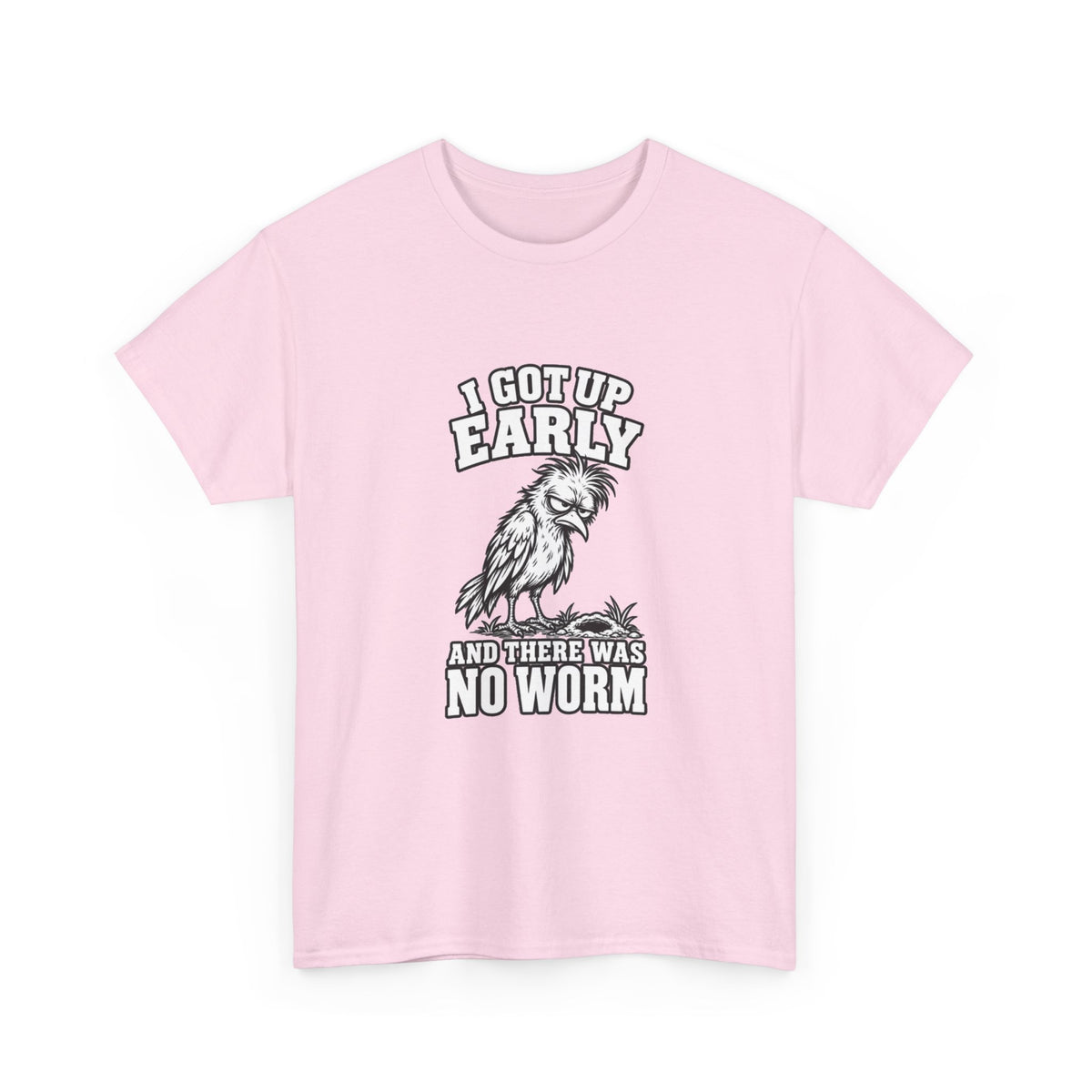 T-Shirt — "I Got Up Early and There Was No Worm" Funny Morning Rooster Tee