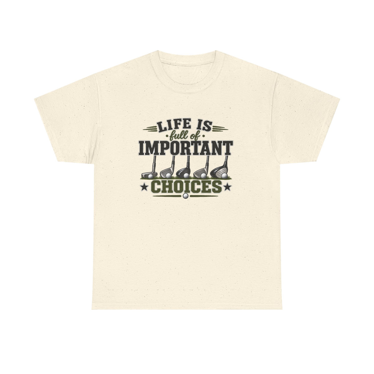 Life Is Full of Important Choices Graphic Tee — Golf