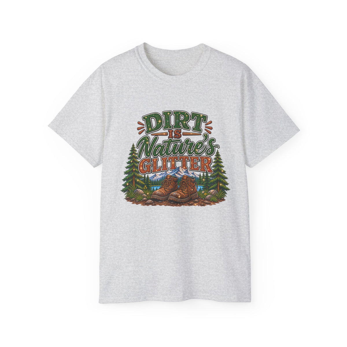 Dirt Is Nature's Glitter T-Shirt — Outdoor Camping Forest Vibes Tee