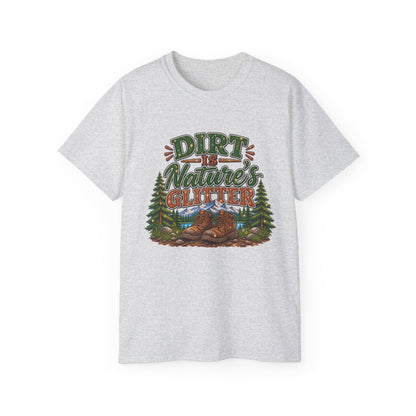 Dirt Is Nature's Glitter T-Shirt — Outdoor Camping Forest Vibes Tee