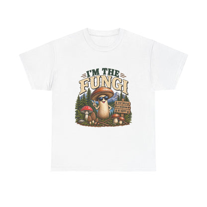 I’m The Fungi T-Shirt — Cute Mushroom Graphic Tee for Nature Lovers & Camping Fans
