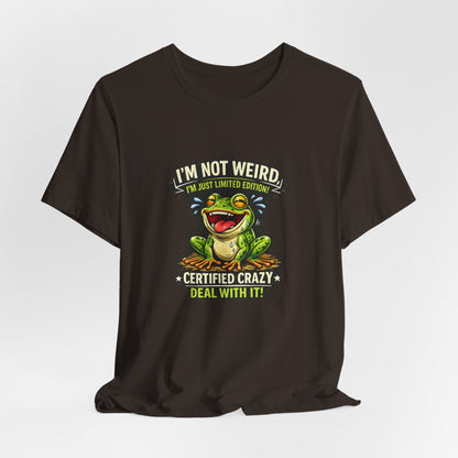 Funny Frog T-Shirt "I'm Not Weird I'm Just Limited Edition"