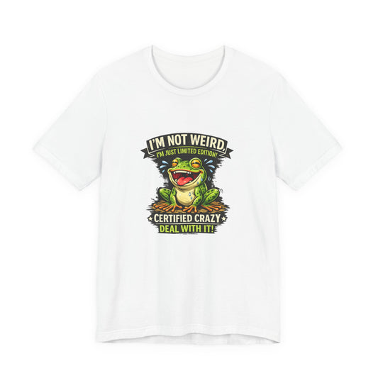 Funny Frog T-Shirt "I'm Not Weird I'm Just Limited Edition"