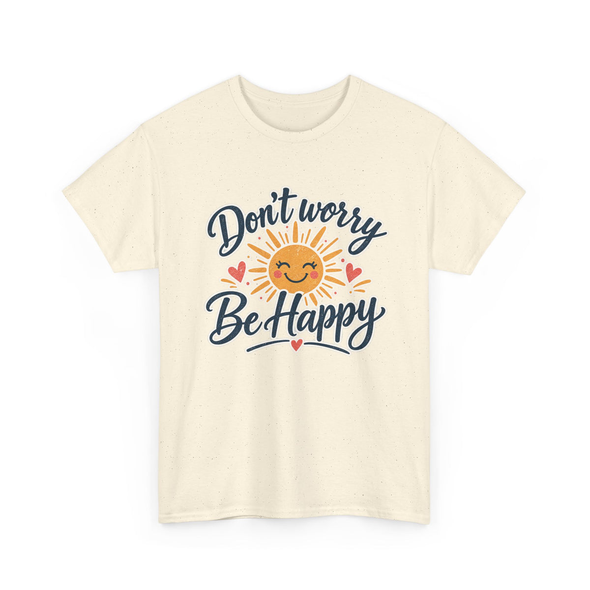 Don't Worry Be Happy T-Shirt — Smiling Sun Positive Vibes Tee
