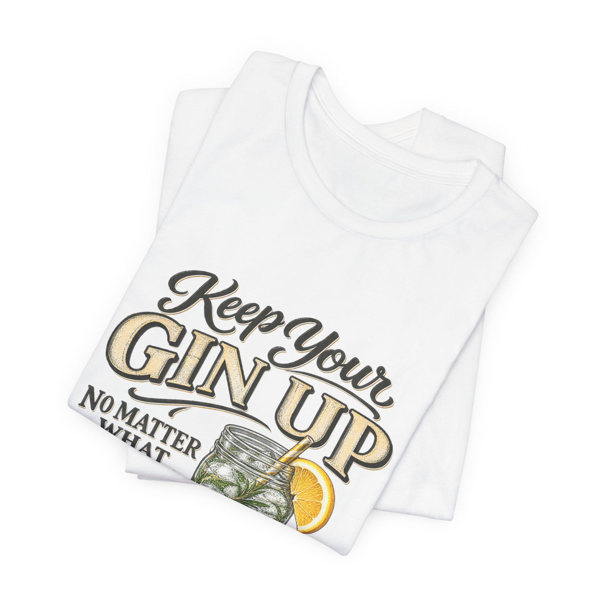 Keep Your Gin Up T-Shirt – Funny Gin Cocktail Tee with Lemon Illustration