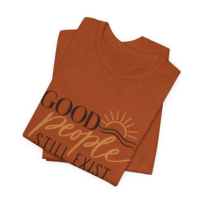 Good People Still Exist T-Shirt — Positive Message Tee with Sunrise Graphic