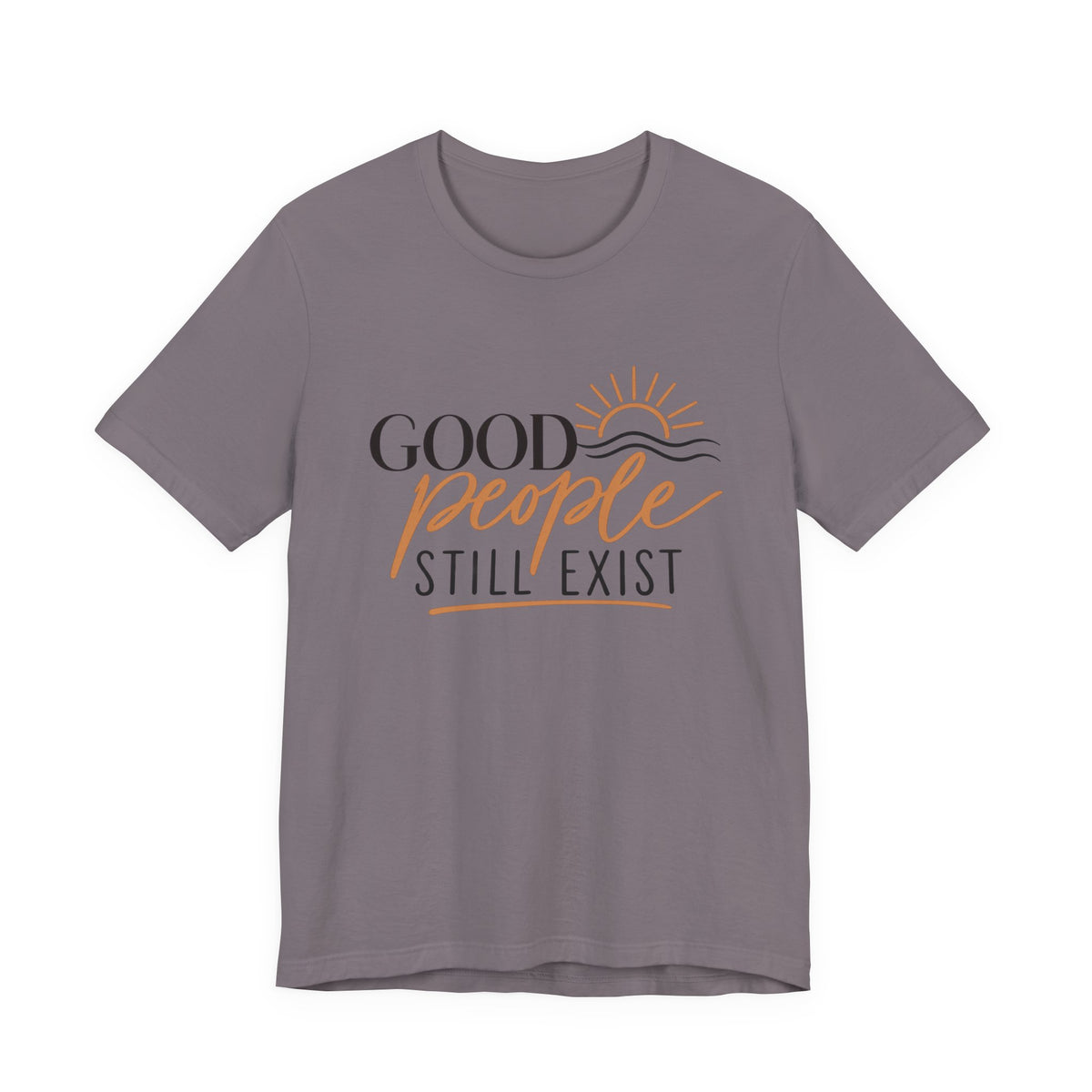 Good People Still Exist T-Shirt — Positive Message Tee with Sunrise Graphic