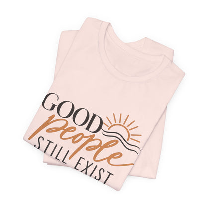 Good People Still Exist T-Shirt — Positive Message Tee with Sunrise Graphic