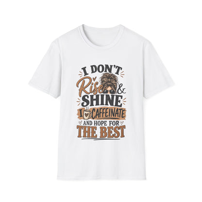 I Don't Rise & Shine I Caffeinate T-Shirt — Funny Messy Bun Coffee Tee