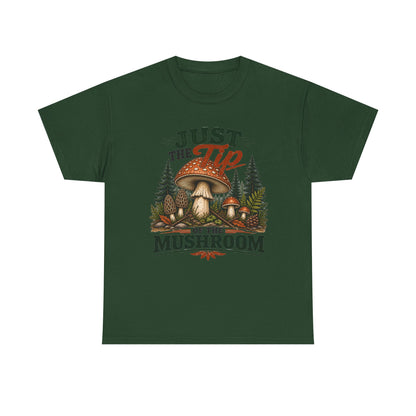 Just the Tip of the Mushroom T‑Shirt — Funny Mushroom Graphic Tee for Foragers & Nature Lovers