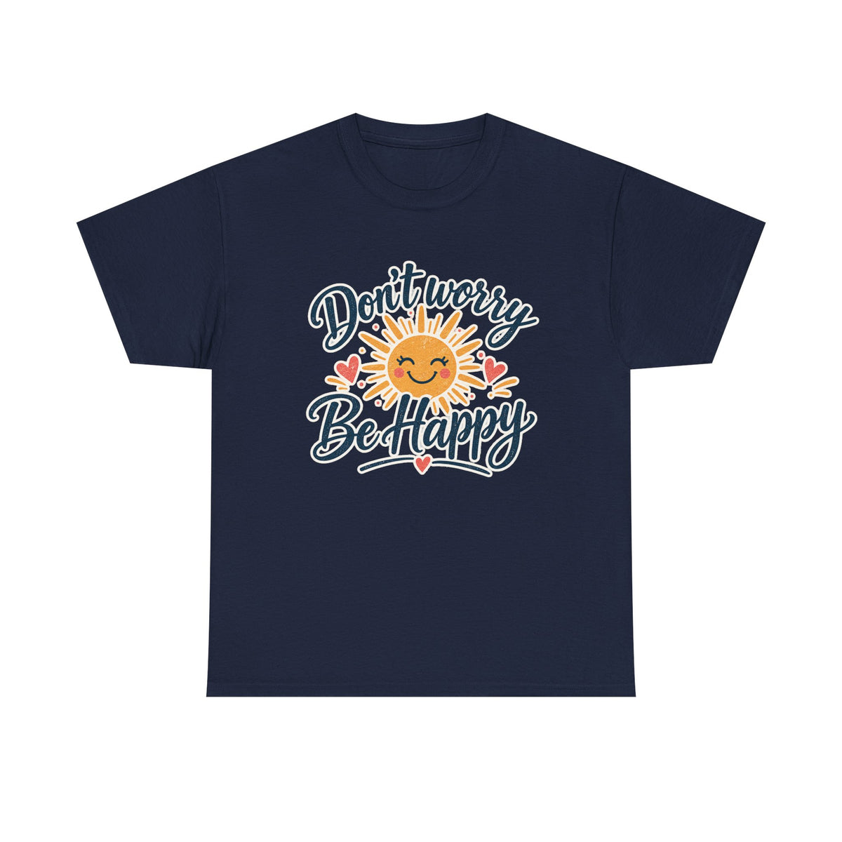 Don't Worry Be Happy T-Shirt — Smiling Sun Positive Vibes Tee