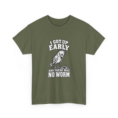 T-Shirt — "I Got Up Early and There Was No Worm" Funny Morning Rooster Tee