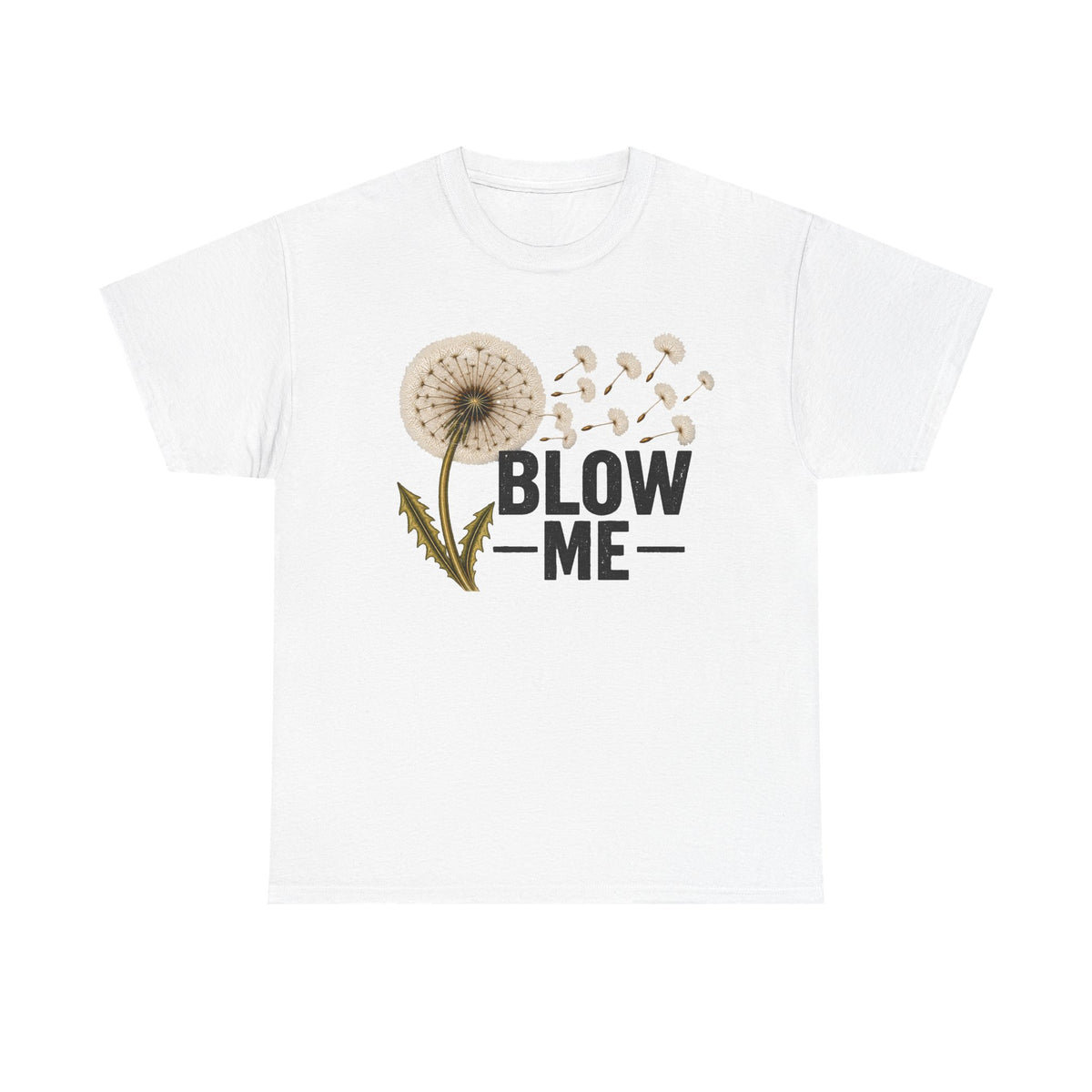 Dandelion "Blow Me" Graphic Tee - Funny Nature Shirt