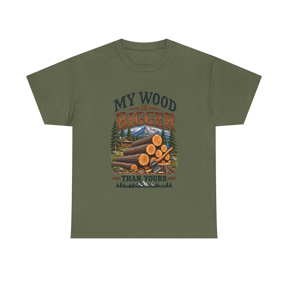 My Wood Is Bigger Than Yours T-Shirt — Funny Lumberjack Log Cabin Tee