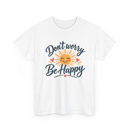 Don't Worry Be Happy T-Shirt — Smiling Sun Positive Vibes Tee