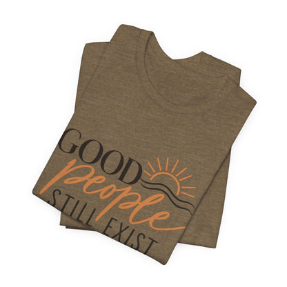 Good People Still Exist T-Shirt — Positive Message Tee with Sunrise Graphic