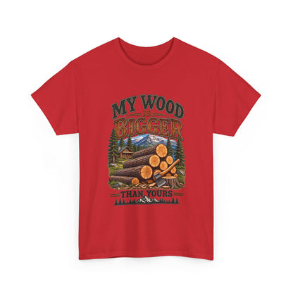 My Wood Is Bigger Than Yours T-Shirt — Funny Lumberjack Log Cabin Tee