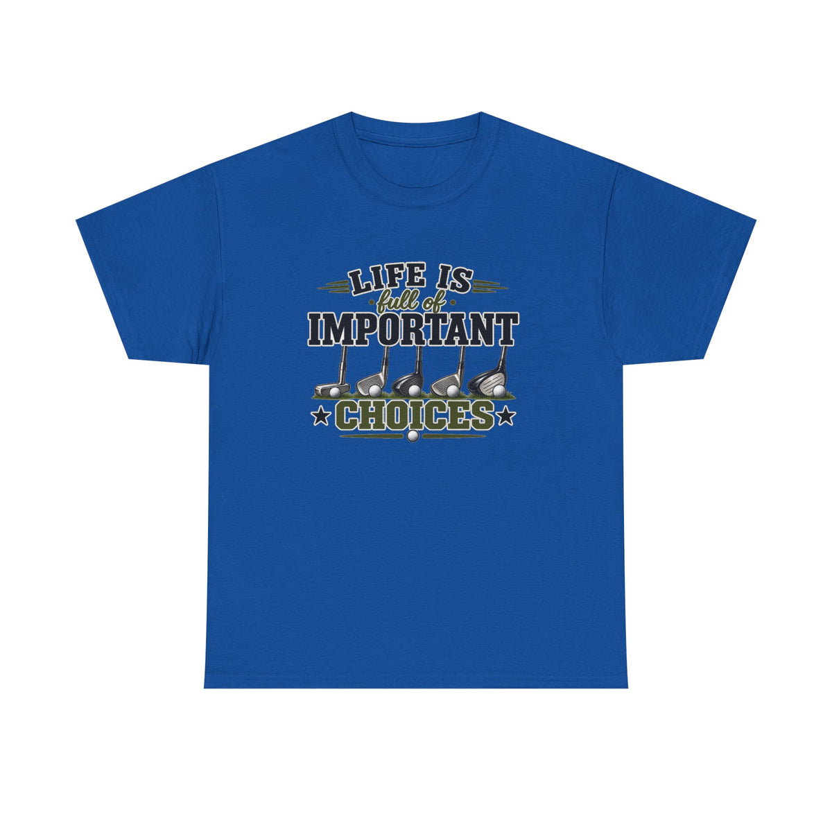 Life Is Full of Important Choices Graphic Tee — Golf