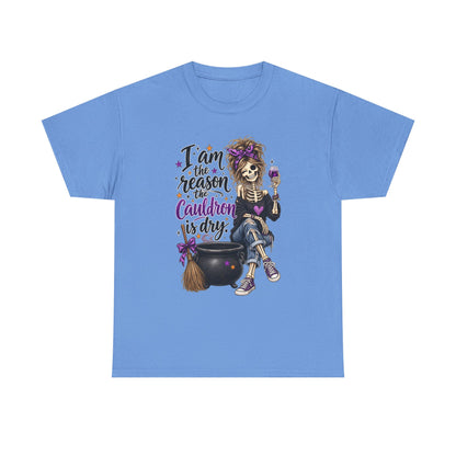 Witchy Skeleton Tee — "I’m the Reason the Cauldron is Dry" Halloween Shirt