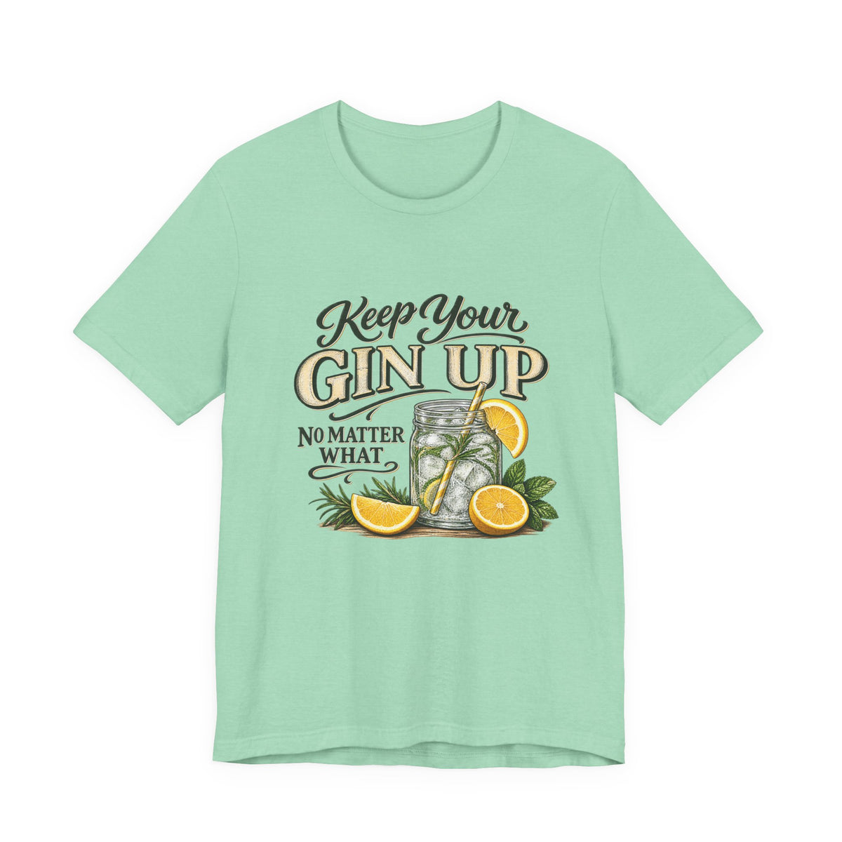 Keep Your Gin Up T-Shirt – Funny Gin Cocktail Tee with Lemon Illustration