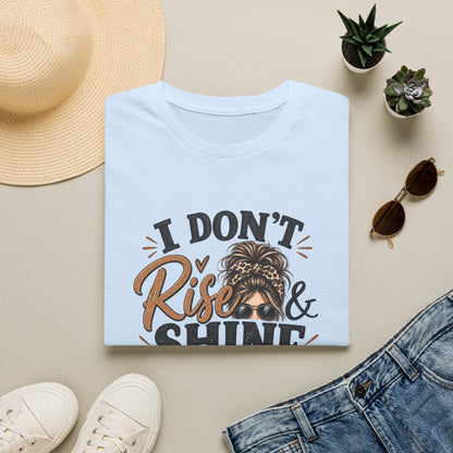 I Don't Rise & Shine I Caffeinate T-Shirt — Funny Messy Bun Coffee Tee