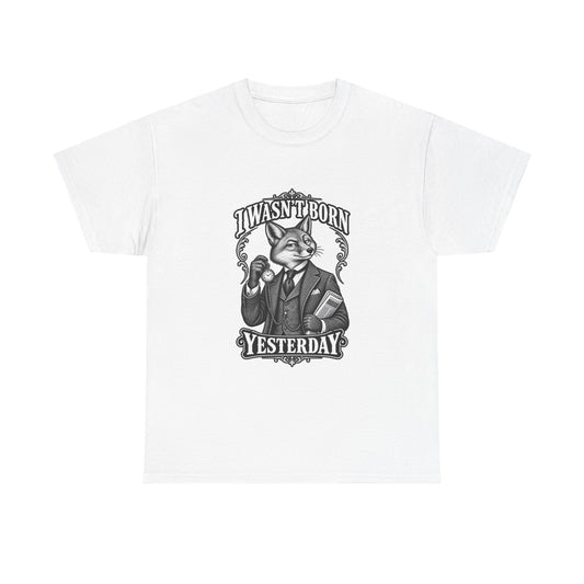 Vintage Fox Graphic Tee — "I Wasn't Born Yesterday" Funny Retro Animal T-Shirt