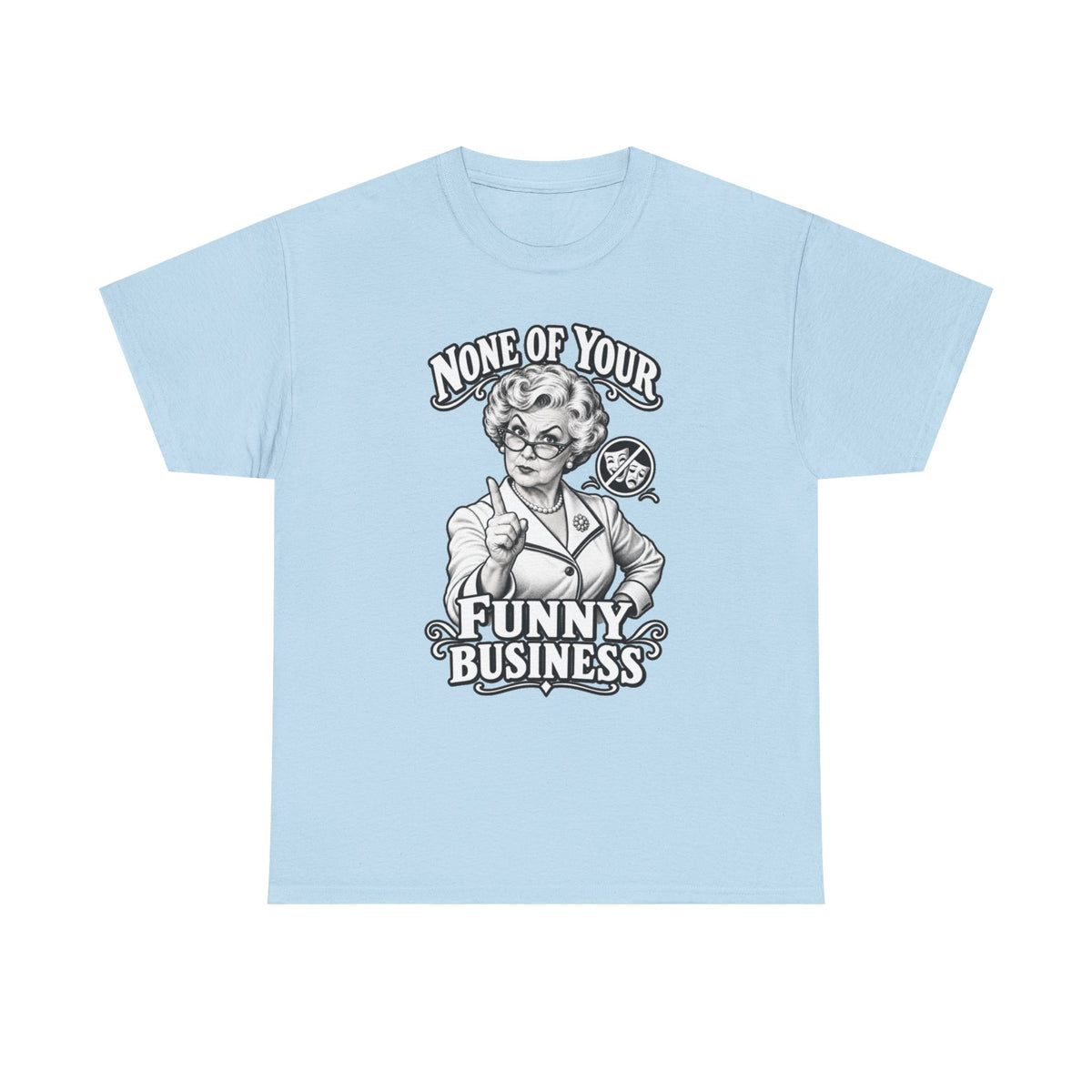 Graphic Tee — "None of Your Funny Business" Retro Nurse Illustration