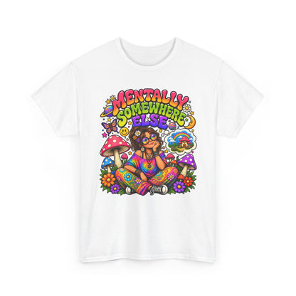 Mentally Somewhere Else T-Shirt — Retro Psychedelic Hippie Graphic Tee