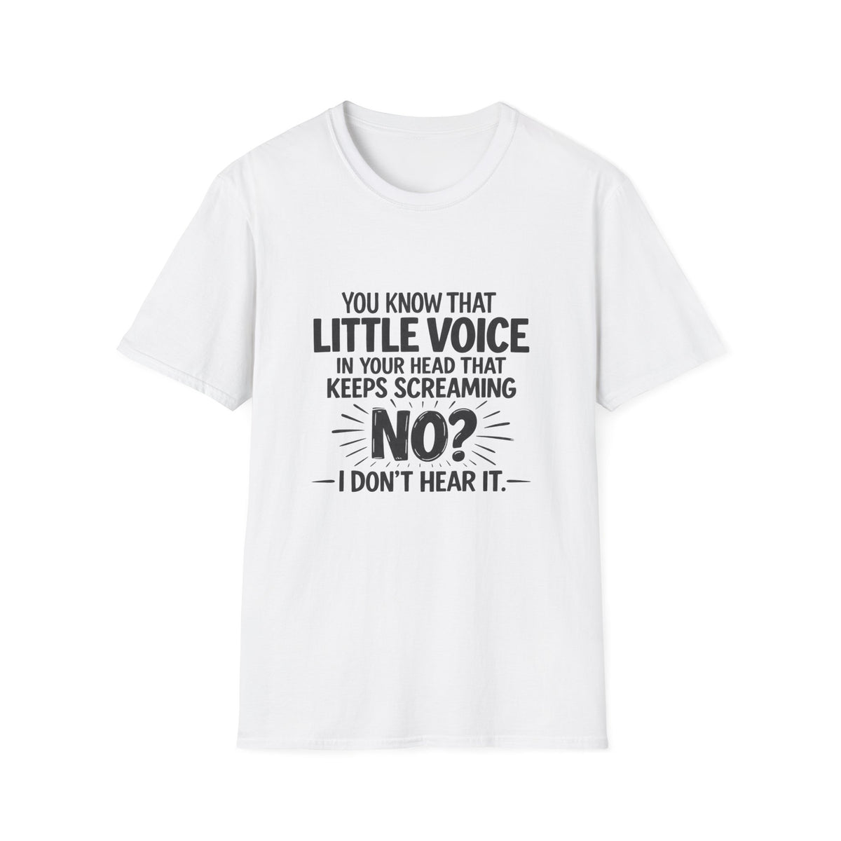 ND Awareness T‑Shirt — “You Know That Little Voice…No? I Don’t Hear It.”